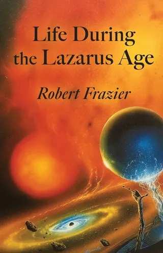 Life During the Lazarus Age
