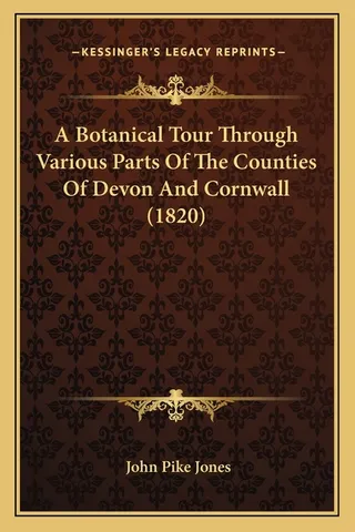 A Botanical Tour Through Various Parts Of The Counties Of Devon And Cornwall