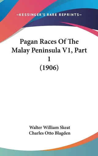 Pagan Races Of The Malay Peninsula