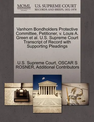 Vanhorn Bondholders Protective Committee, Petitioner, v. Louis A. Green et al.