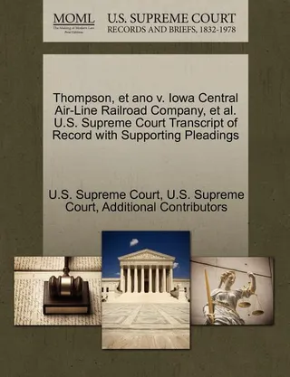 Thompson, Et Ano V. Iowa Central Air-Line Railroad Company, et al.