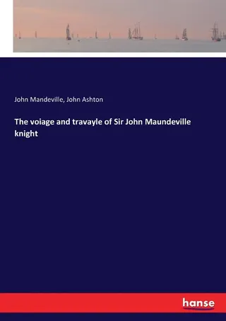 The Voyage and Travel of Sir John Mandeville Knight