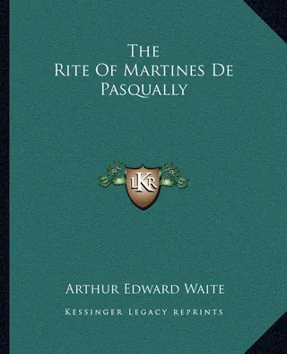 The Rite Of Martines De Pasqually