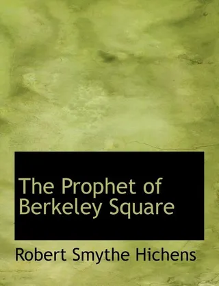 The Prophet of Berkeley Square