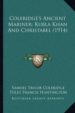The Rime of the Ancient Mariner; Kubla Khan; Christabel