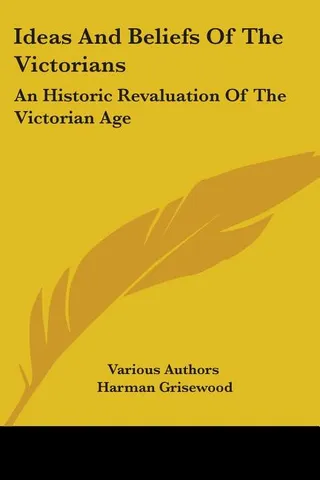 Ideas And Beliefs Of The Victorians