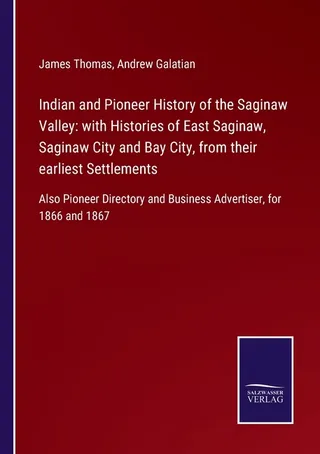 Indian and Pioneer History of the Saginaw Valley