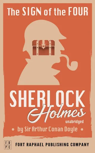 The Sign of the Four: A Sherlock Holmes Mystery