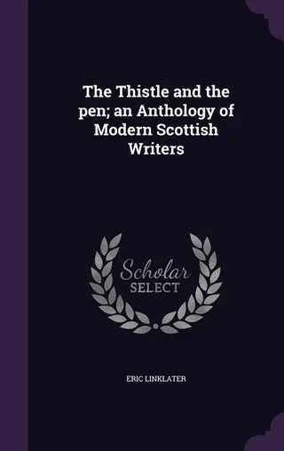 The Thistle and the pen an Anthology of Modern Scottish Writers