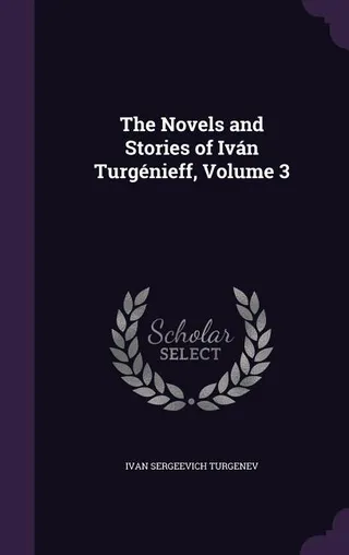 The Novels and Stories of Iván Turgénieff