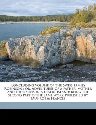 Concluding Volume of the Swiss Family Robinson