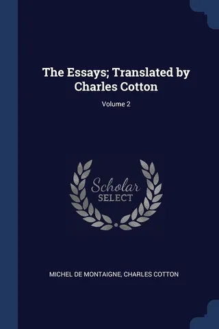 The Essays; Translated by Charles Cotton; Volume 2