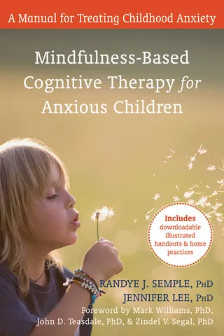 Mindfulness Based Cognitive Therapy for Anxious Children