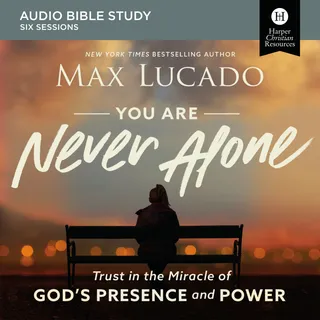 You Are Never Alone