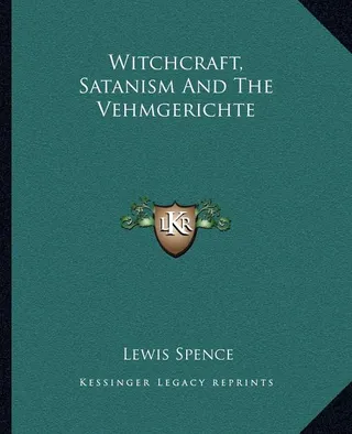 Witchcraft, Satanism And The Vehmgerichte