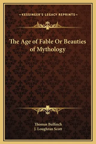 The Age of Fable Or Beauties of Mythology