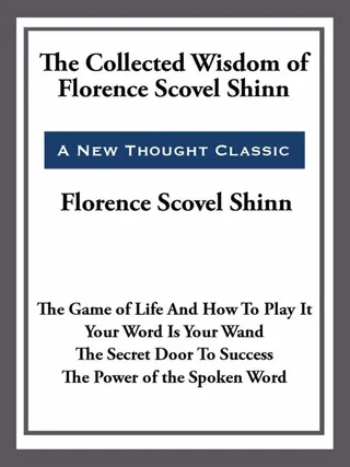 The Collected Wisdom of Florence Scovel Shinn