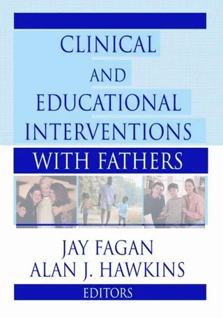 Clinical and Educational Interventions with Fathers