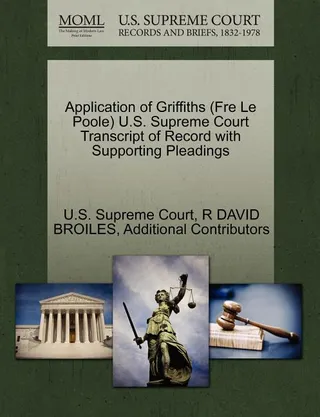 Application of Griffiths Fre Le Poole U.S. Supreme Court Transcript of Record with Supporting Pleadings