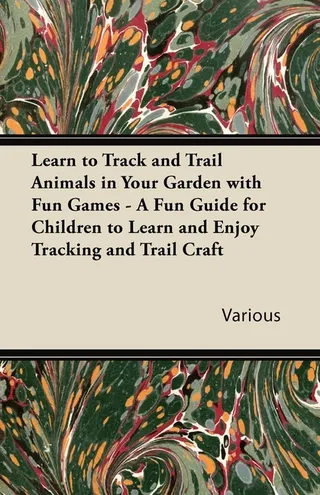 Learn to Track and Trail Animals in Your Garden with Fun Games