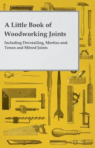 A Little Book of Woodworking Joints