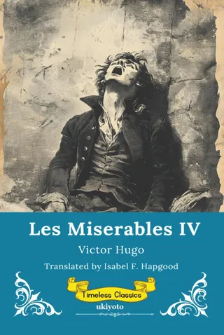 Les Miserables Volume IV | Timeless Classics