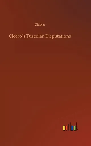 Cicero´s Tusculan Disputations