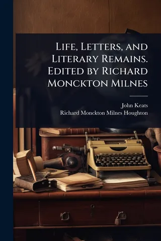 Life, Letters, and Literary Remains