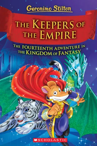 The Keepers of the Empire Geronimo Stilton and the Kingdom of Fantasy #14