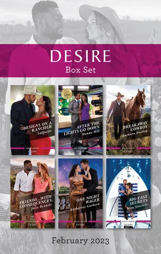 Desire Box Set Feb 2023/Designs on a Rancher/After the Lights Go Down/Breakaway Cowboy/Friends...with Consequences/One Night Wager/Big Easy Secrets
