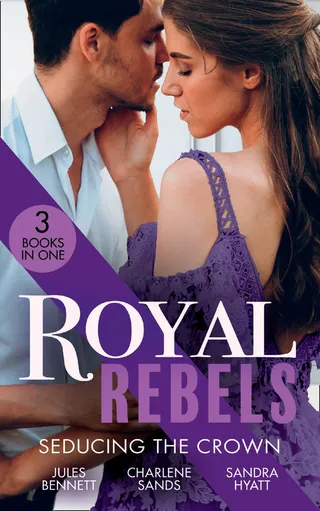 Royal Rebels: Seducing The Crown