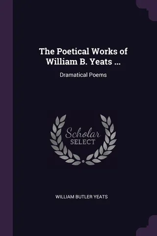 The Poetical Works of William B. Yeats