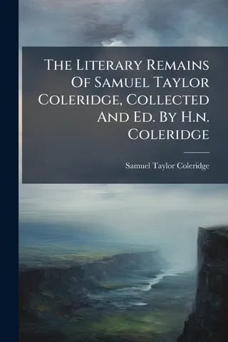 The Literary Remains Of Samuel Taylor Coleridge