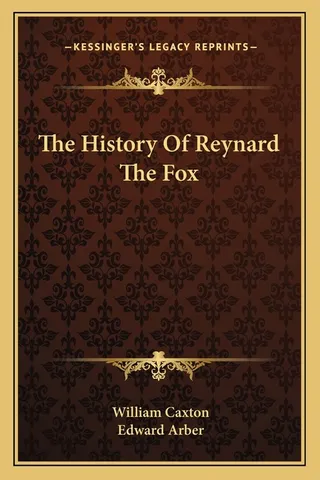 The History Of Reynard The Fox