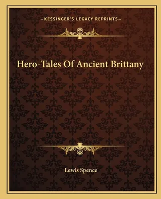 Hero-Tales Of Ancient Brittany