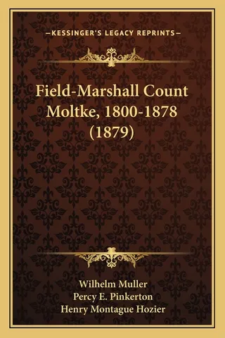 Field-Marshall Count Moltke, 1800-1878 1879