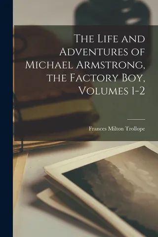 The Life and Adventures of Michael Armstrong, the Factory Boy, Volumes 1 2