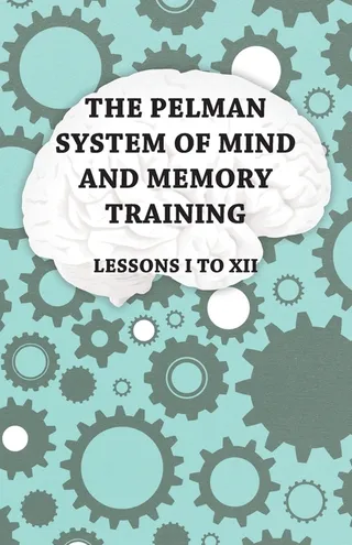 The Pelman System of Mind and Memory Training