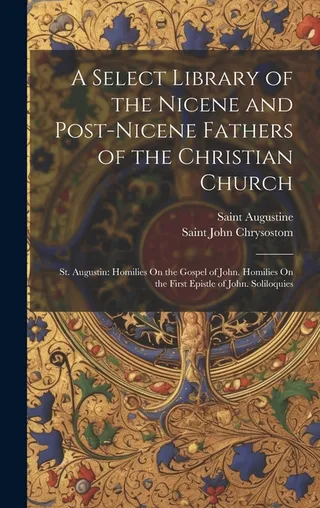 A Select Library of Nicene and Post-Nicene Fathers of the Christian Church