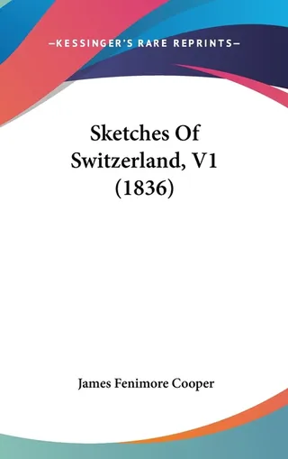 Sketches of Switzerland, Volume 1