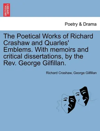 The Poetical Works of Richard Crashaw and Quarles' Emblems