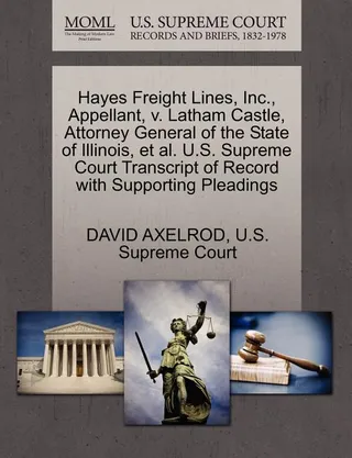 Hayes Freight Lines, Inc., Appellant, v. Latham Castle, Attorney General of the State of Illinois, et al.