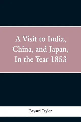A Visit to India, China, and Japan in the Year 1853