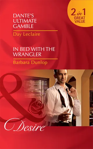 Dante's Ultimate Gamble / In Bed with the Wrangler
