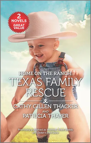 Home on the Ranch: Texas Family Rescue/Wanted: Texas Daddy/Dylan's Last Dare