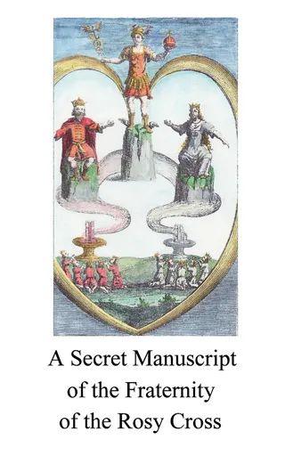 Secret Manuscript of the Fraternity of the Rosy Cross