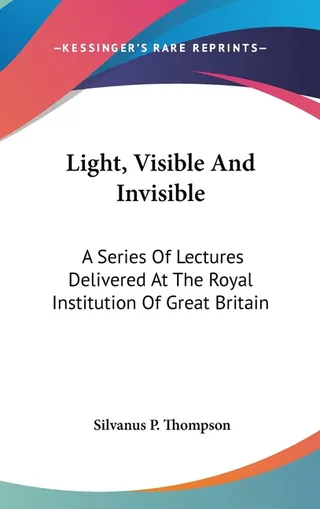 Light, Visible And Invisible