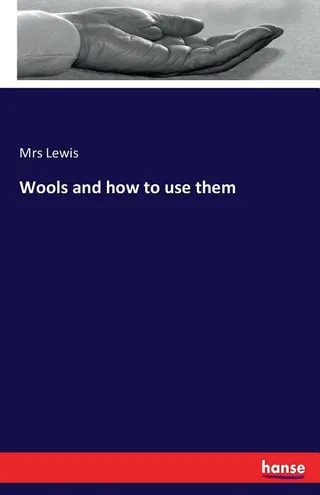 Wools and How to Use Them