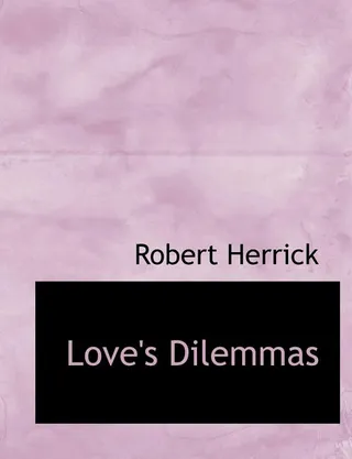 Love's Dilemmas