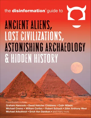 Disinformation Guide to Ancient Aliens, Lost Civilizations
